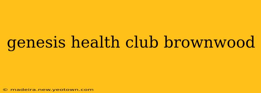 genesis health club brownwood