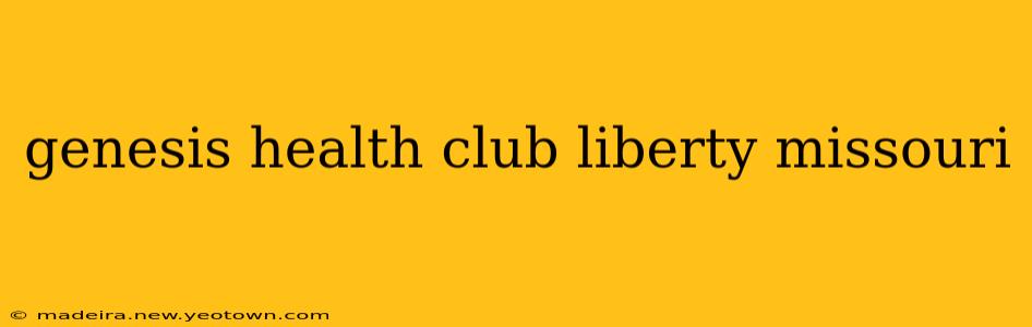 genesis health club liberty missouri