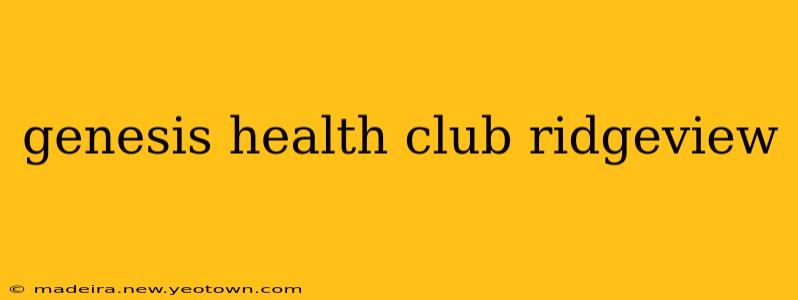 genesis health club ridgeview