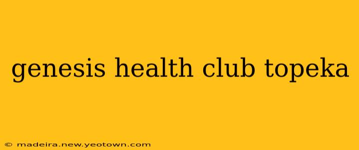 genesis health club topeka