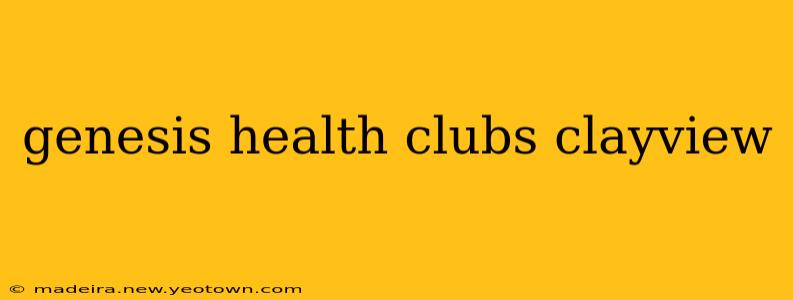 genesis health clubs clayview