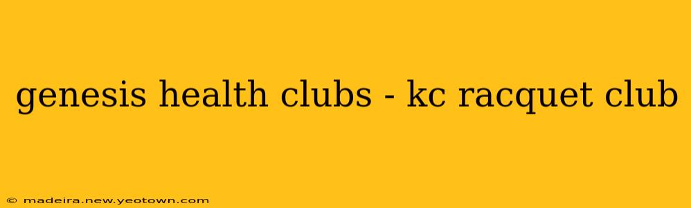 genesis health clubs - kc racquet club