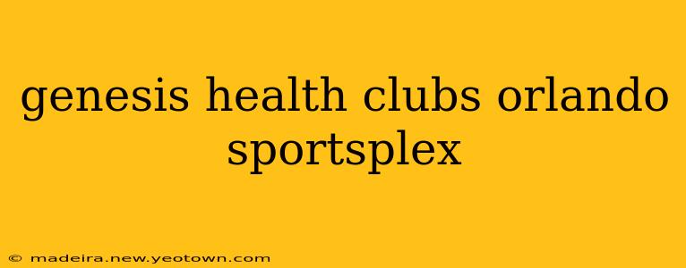 genesis health clubs orlando sportsplex