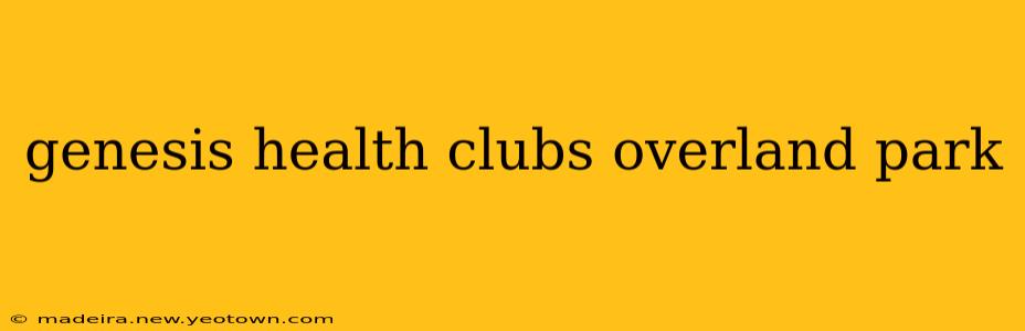 genesis health clubs overland park