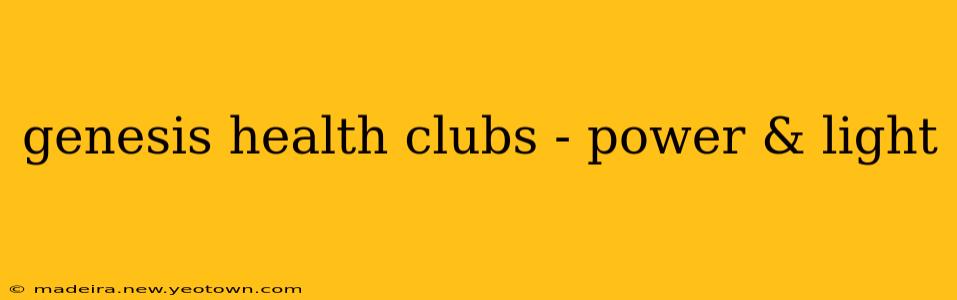 genesis health clubs - power & light
