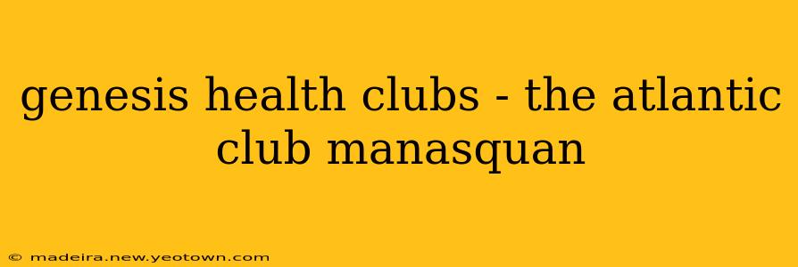 genesis health clubs - the atlantic club manasquan
