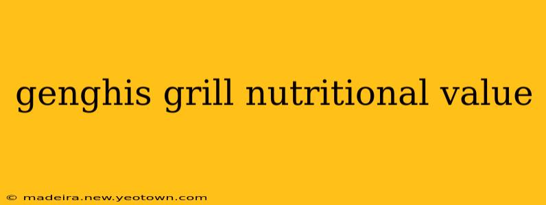 genghis grill nutritional value