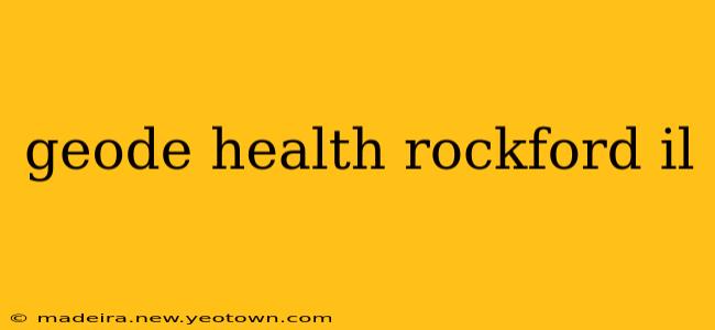 geode health rockford il