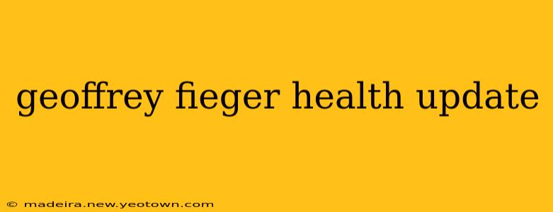 geoffrey fieger health update