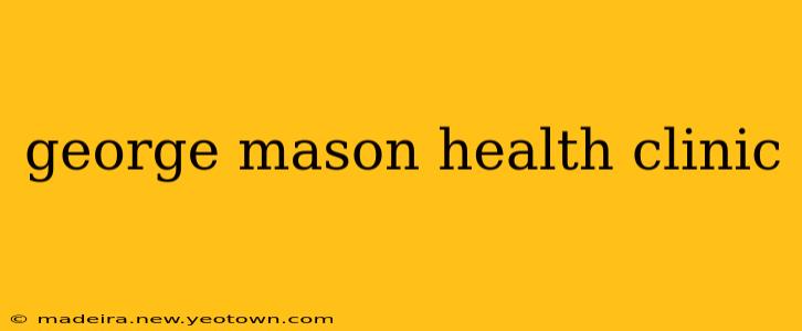 george mason health clinic