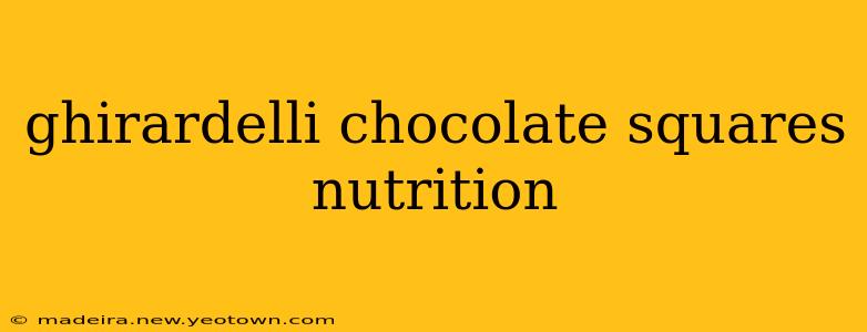 ghirardelli chocolate squares nutrition