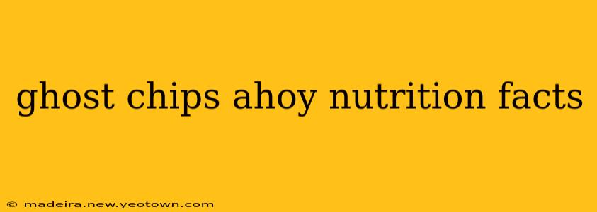 ghost chips ahoy nutrition facts
