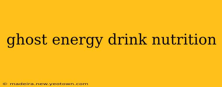 ghost energy drink nutrition