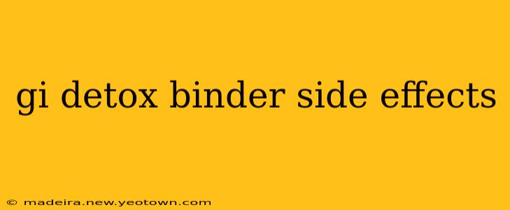 gi detox binder side effects