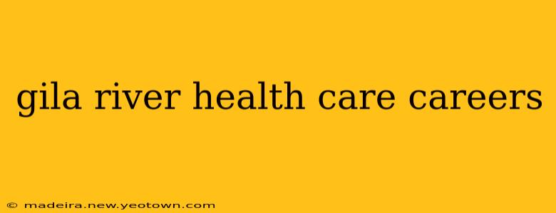 gila river health care careers