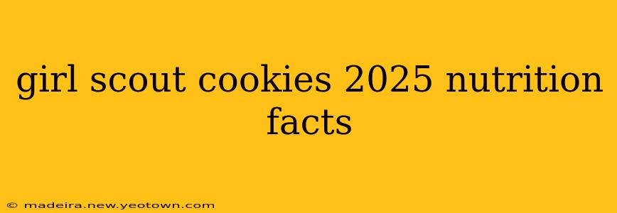 girl scout cookies 2025 nutrition facts