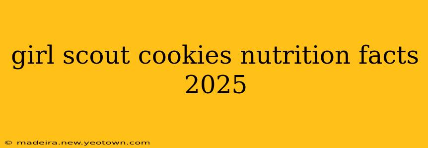 girl scout cookies nutrition facts 2025