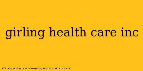 girling health care inc