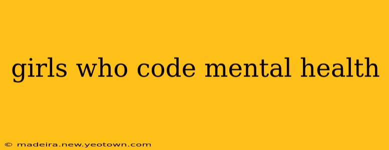 girls who code mental health