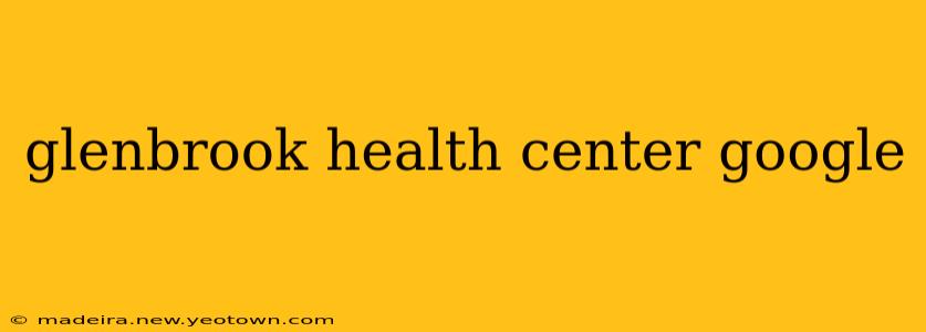 glenbrook health center google