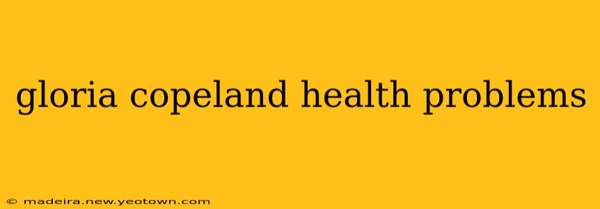 gloria copeland health problems