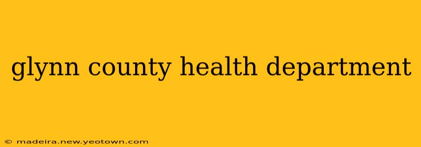 glynn county health department