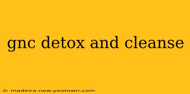 gnc detox and cleanse