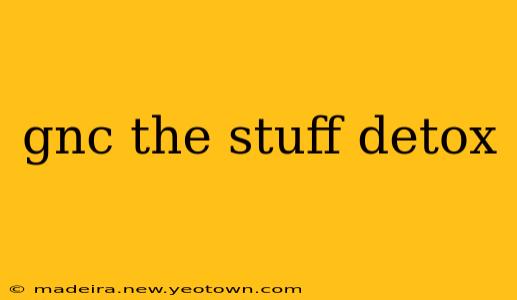 gnc the stuff detox