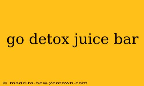 go detox juice bar