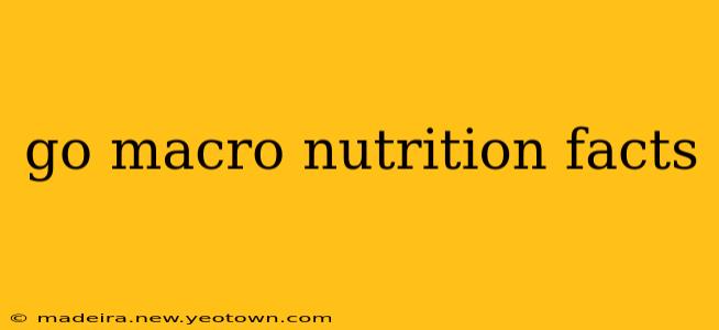 go macro nutrition facts
