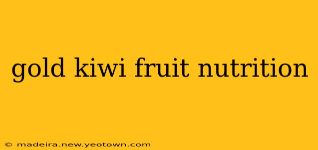 gold kiwi fruit nutrition