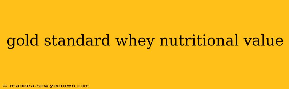 gold standard whey nutritional value