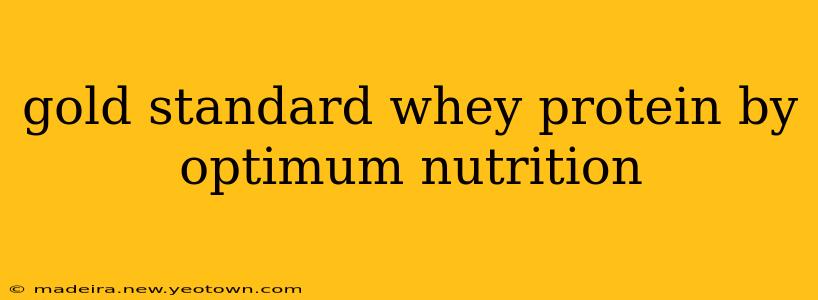 gold standard whey protein by optimum nutrition
