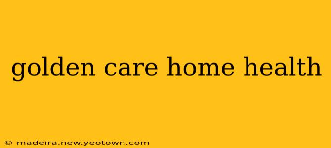 golden care home health