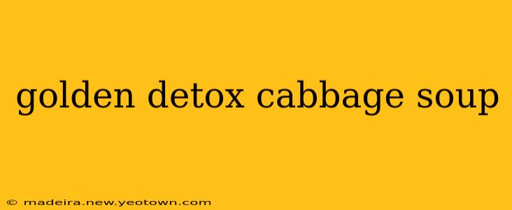 golden detox cabbage soup