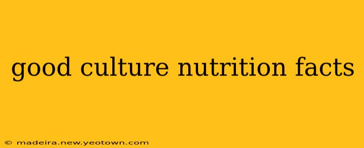 good culture nutrition facts