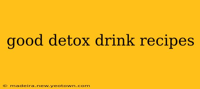 good detox drink recipes