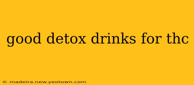 good detox drinks for thc