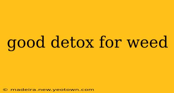 good detox for weed