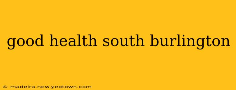 good health south burlington