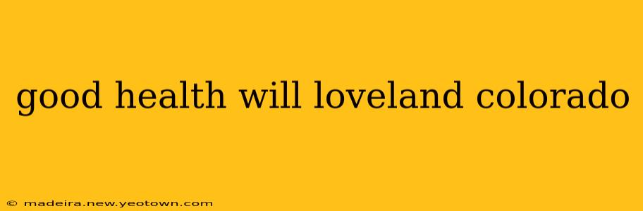 good health will loveland colorado