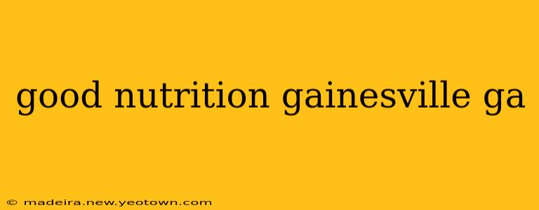 good nutrition gainesville ga