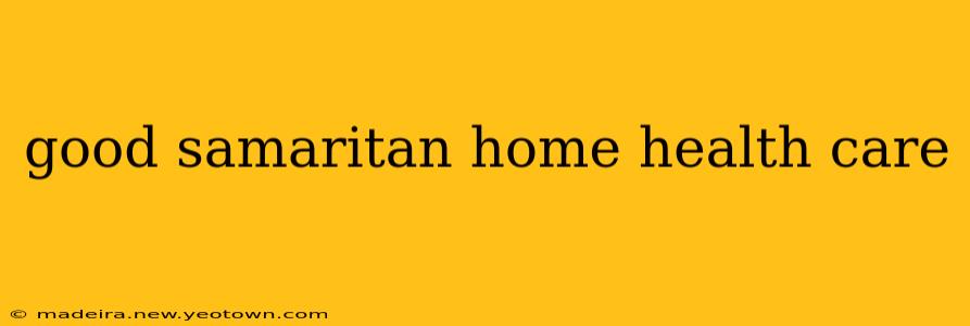 good samaritan home health care
