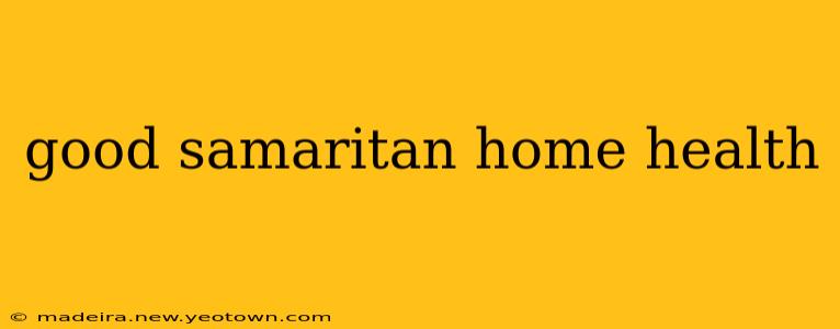 good samaritan home health
