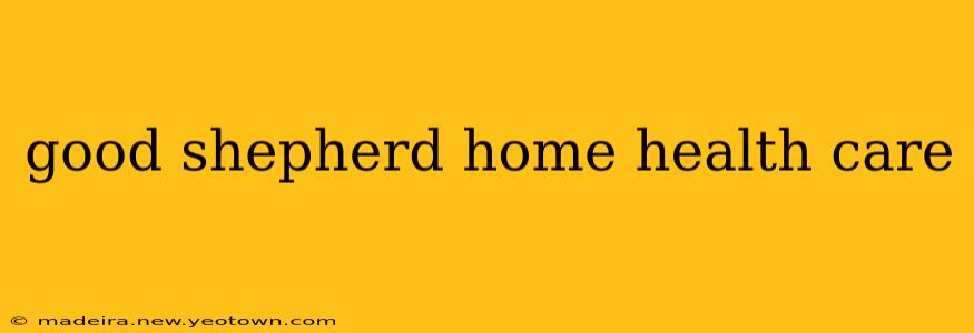 good shepherd home health care