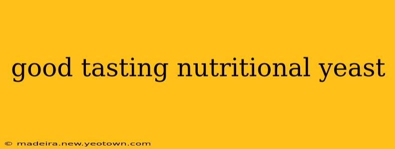 good tasting nutritional yeast