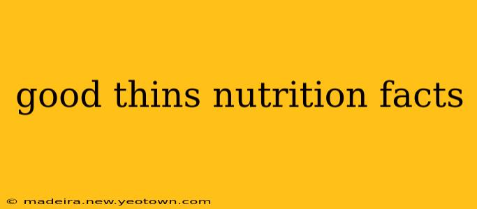 good thins nutrition facts