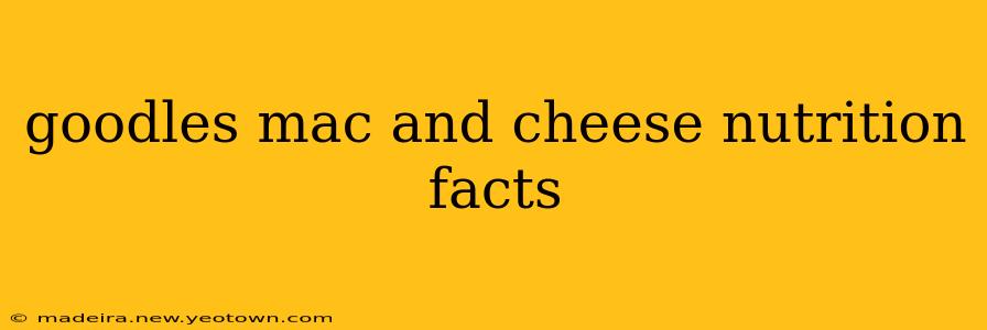 goodles mac and cheese nutrition facts
