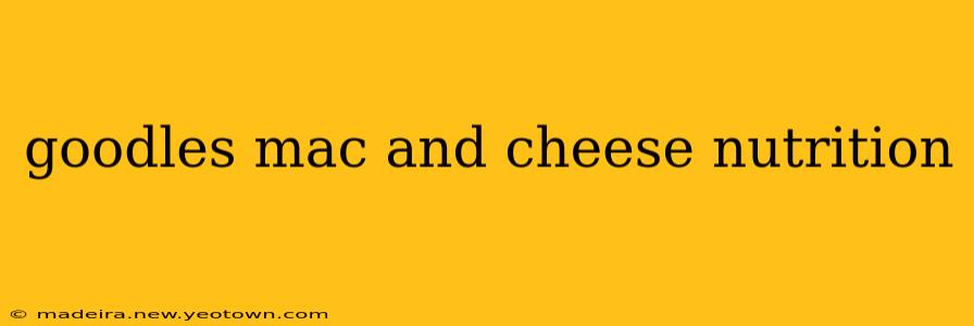 goodles mac and cheese nutrition
