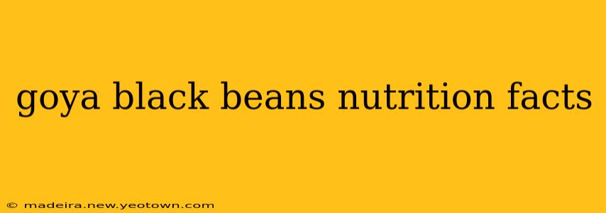 goya black beans nutrition facts